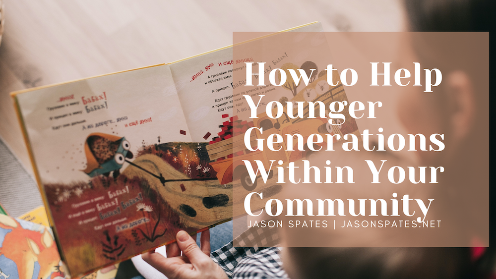 How to Help Younger Generations Within Your Community