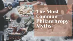 Jason Spates The Most Common Philanthropy Myths